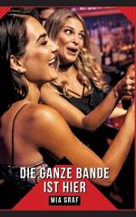 Die ganze bande ist hier: Geschichten mit explizitem Sex für Erwachsene