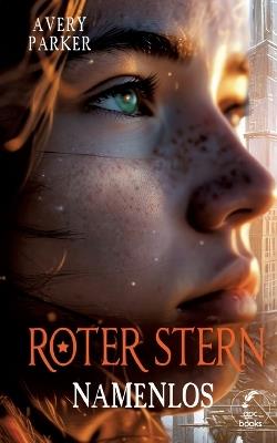 Roter Stern: Namenlos - Avery Parker - cover