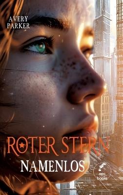 Roter Stern: Namenlos - Avery Parker - cover