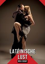 Lateinische Lust: Geschichten mit explizitem Sex für Erwachsene