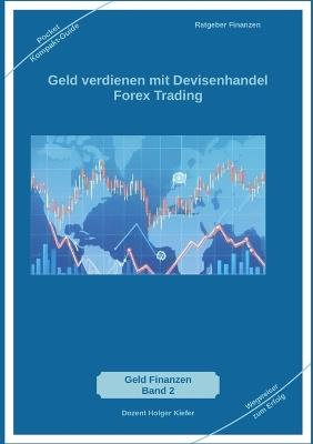 Geld verdienen mit Devisenhandel Forex Trading - Holger Kiefer - cover