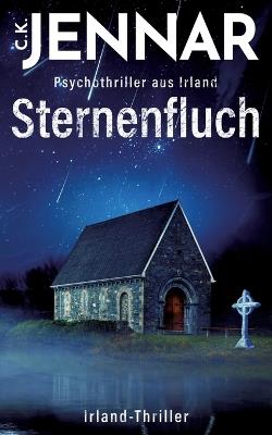 Sternenfluch: Ein mystischer Psychothriller aus Irland - C K Jennar - cover