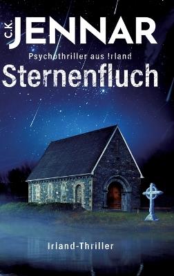 Sternenfluch: Ein mystischer Psychothriller aus Irland - C K Jennar - cover