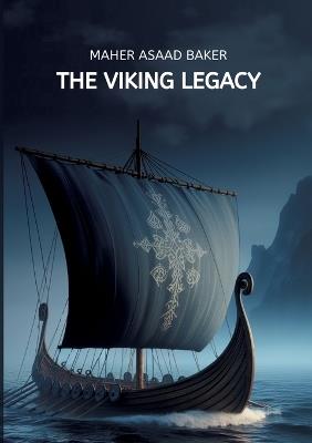 The Viking Legacy - Maher Asaad Baker - cover