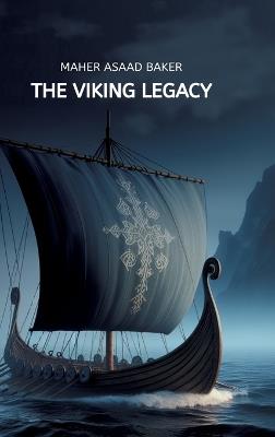 The Viking Legacy - Maher Asaad Baker - cover