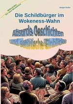 Die Schildbürger im Wokeness-Wahn: Absurde Geschichten und satirische Einblicke