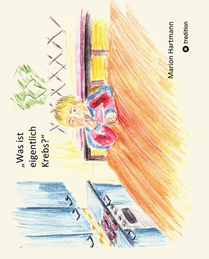 Was ist eigentlich Krebs? - Marion Hartmann - ebook