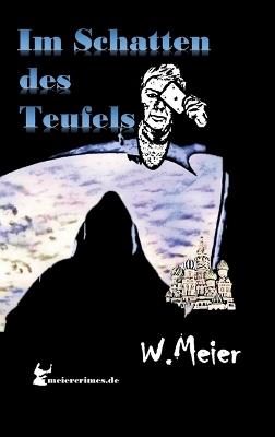 Im Schatten Des Teufels!: In Zeiten wie diesen... Die meiercrimes Trilogie (Band 1) - Werner Meier - cover