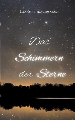Das Schimmern der Sterne - Lea-Sophie Schwarzat - cover