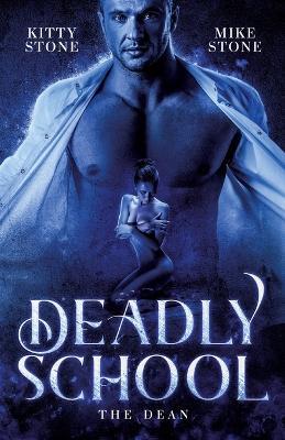 Deadly School - The Dean: Dark Romance - Kitty Stone,Mike Stone - cover