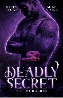 Deadly Secret - The Murderer: Dark Romance - Kitty Stone,Mike Stone - cover