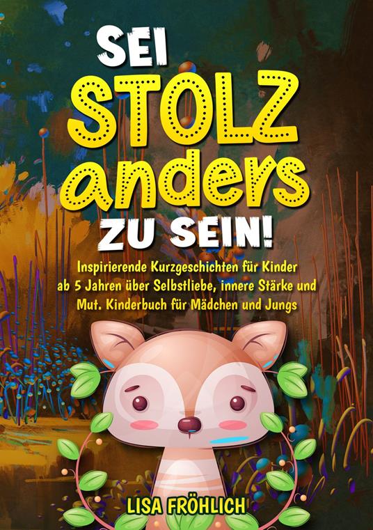 Sei stolz, anders zu sein! - Lisa Fröhlich - ebook