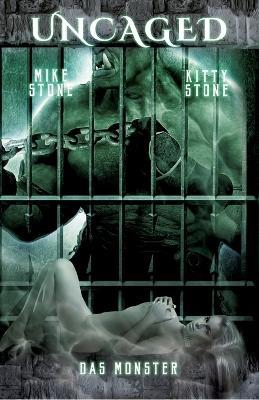 Uncaged - Das Monster: Dark Romance - Kitty Stone,Mike Stone - cover
