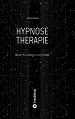 Hypnose Therapie: Band 1: Grundlagen und Technik