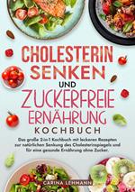 Cholesterin Senken und Zuckerfreie Ernährung Kochbuch