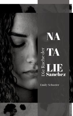 Die Rache der Natalie Sanchez - Emily Schuster - cover