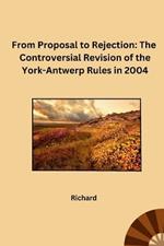 From Proposal to Rejection: The Controversial Revision of the York-Antwerp Rules in 2004