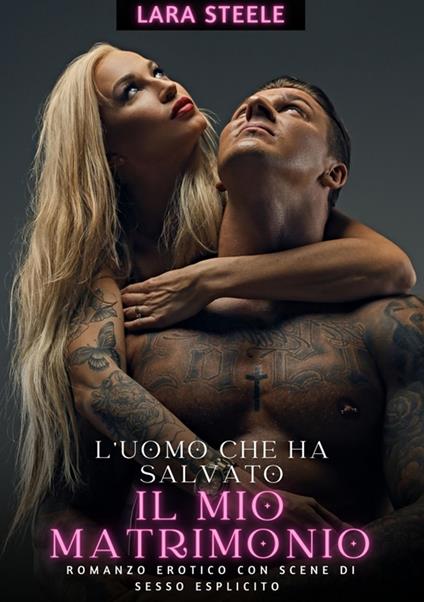 L’uomo che ha salvato il mio matrimonio - Lara Steele - ebook