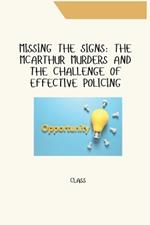 Missing the Signs: The McArthur Murders and the Challenge of Effective Policing