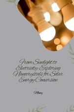 From Sunlight to Electricity: Exploring Nanocrystals for Solar Energy Conversion