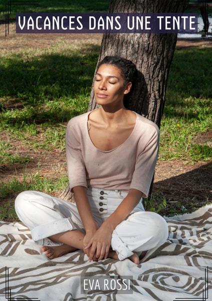 Vacances dans une Tente