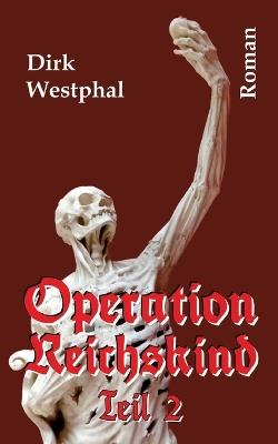Operation Reichskind 2: Der eine Wille - Dirk Westphal - cover