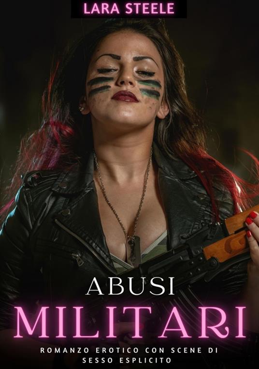 Abusi Militari - Lara Steele - ebook
