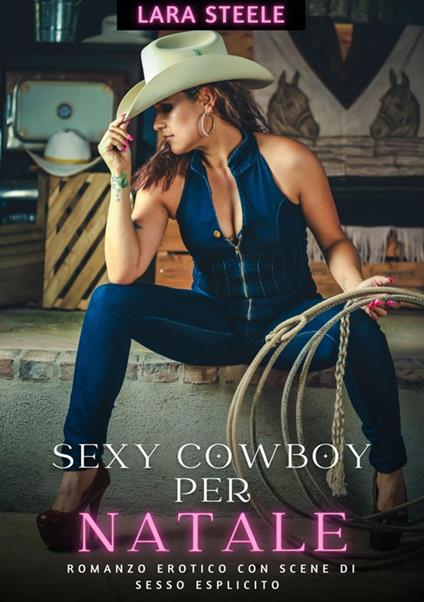 Sexy Cowboys per Natale - Lara Steele - ebook