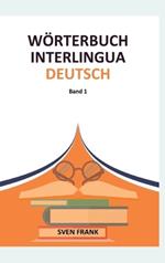 Wörterbuch Interlingua - Deutsch: Band 1