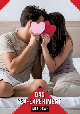 Das Sex-Experiment: Geschichten mit explizitem Sex für Erwachsene - Mia Graf - cover