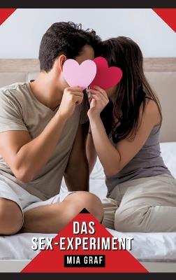 Das Sex-Experiment: Geschichten mit explizitem Sex für Erwachsene - Mia Graf - cover