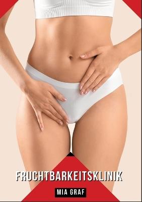 Fruchtbarkeitsklinik: Geschichten mit explizitem Sex für Erwachsene - Mia Graf - cover