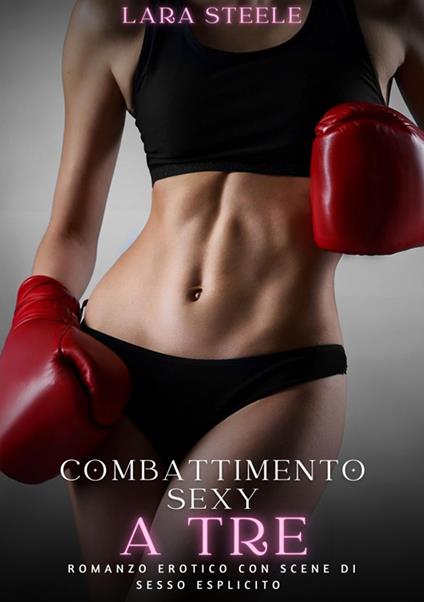 Combattimento Sexy a Tre - Lara Steele - ebook