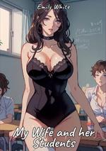 My Wife and her Students: Sexy Erotic Stories for Adults Illustrated with Hentai Pictures - Naked Illustrations