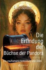 Die Erfindung der Büchse der Pandora: Die unaufhaltsame Ausbreitung allen Übels