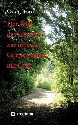 Der Weg des Herzens zur inneren Gemeinschaft mit Gott - Georg Bauer - cover