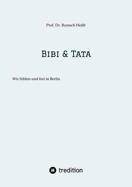 Bibi & Tata - Prof. Dr. Rumsch Heißt - ebook
