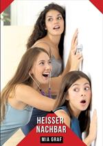 Heißer Nachbar: Geschichten mit explizitem Sex für Erwachsene