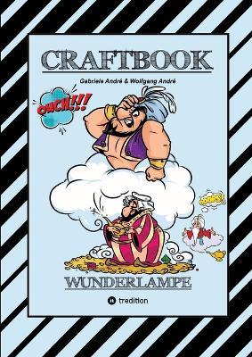 Craftbook - 100 Magische Motive Aus Dem Morgenland - Orient - Dschinn - Flaschengeist - Fliegender Teppich - Rätsel: Wunderlampe - Gabriele André,Wolfgang André - cover