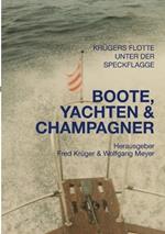 Boote, Yachten & Champagner: Familiengeschichten der Familien Meyer und Tröger