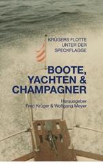 Boote, Yachten & Champagner: Familiengeschichten der Familien Meyer und Tröger