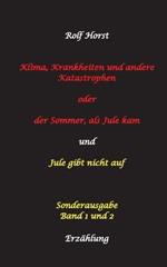 Klima, Krankheiten und andere Katastrophen - Jule gibt nicht auf: Klima-Aktivistin, Klimawandel, Klimaschutz, Greenwashing, Artenvielfalt, Autismus, Burnout, Obstplantage, Müllreduzierung, Plastikmüll: Sonderausgabe Band 1 und 2: Ignoranz, Regionalwährung,