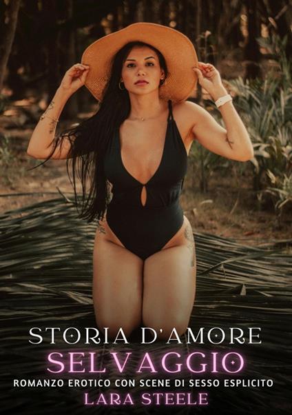 Storia d’Amore Selvaggio - Lara Steele - ebook