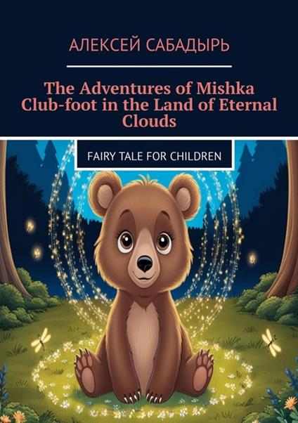 The adventures ofMishka club-foot inthe land ofeternal clouds - ??????? ???????? - ebook