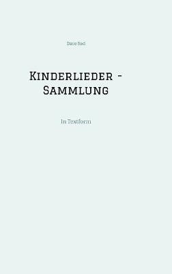 Kinderlieder - Sammlung: In Textform - Dave Red - cover