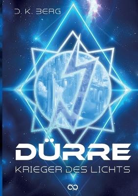 Dürre: Krieger des Lichts - D K Berg - cover