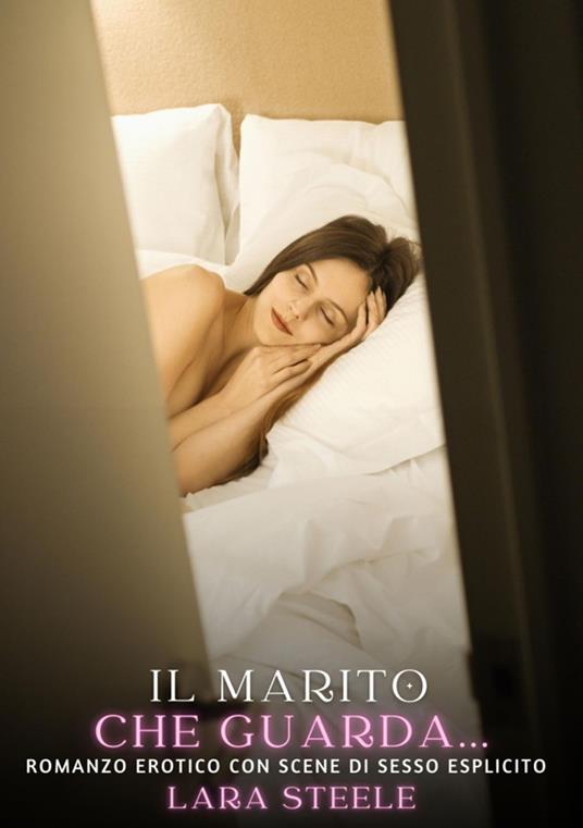 Il marito che guarda… - Lara Steele - ebook