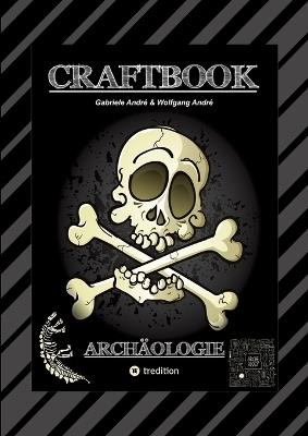 Craftbook - Archäologische Funde - Expediton - Ägypten - Anch - Rätselhafte Knifflige Aufgaben - Tolle Ausmalmotive: Archäologie - Gabriele André,Wolfgang André - cover
