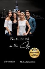 Narcissist in the City - A humorous non-fiction novel about narcissism and toxic relationships, based on true events with practical solutions to free yourself from narcissistic abuse.: A humorous novel about narcissism that highlights red flags such as gas
