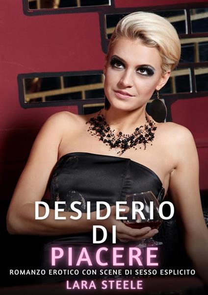 Desiderio di Piacere - Lara Steele - ebook